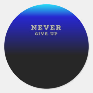 Geben Sie niemals Motivierend Angebot auf Runder Aufkleber