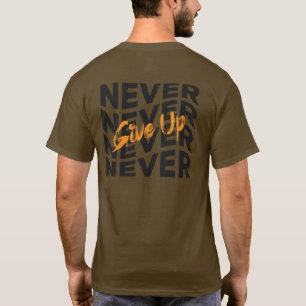 Geben Sie niemals Motivierend Typografie Streetwea T-Shirt