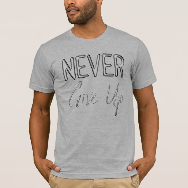 Geben Sie niemals Motivierend Zitat aus der Modern T-Shirt (Vorderseite)