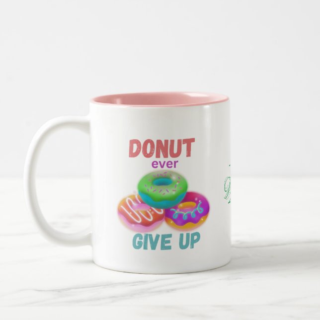 Geben Sie niemals Motivierend Zitate auf, Donut Lo Zweifarbige Tasse (Links)