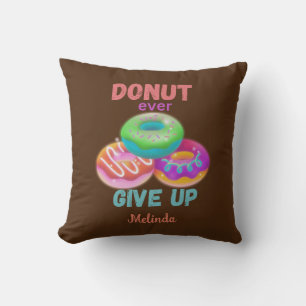 Geben Sie niemals Quotes mit Namen Donut Liebhaber Kissen