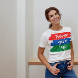 GEBEN SIE NIEMALS VIBRANT TYPOGRAPHIE WHITE LADY'S T-Shirt