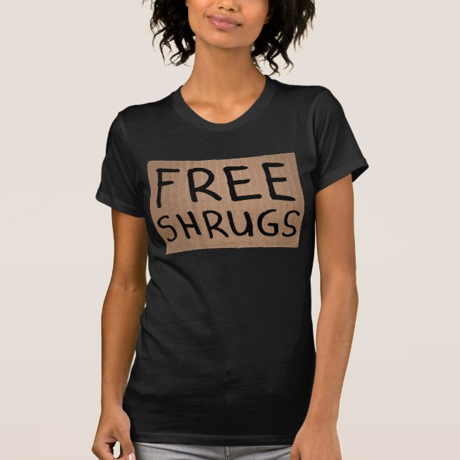 Geben Sie Shrugs-Pappzeichen frei T-Shirt (Vorderseite)