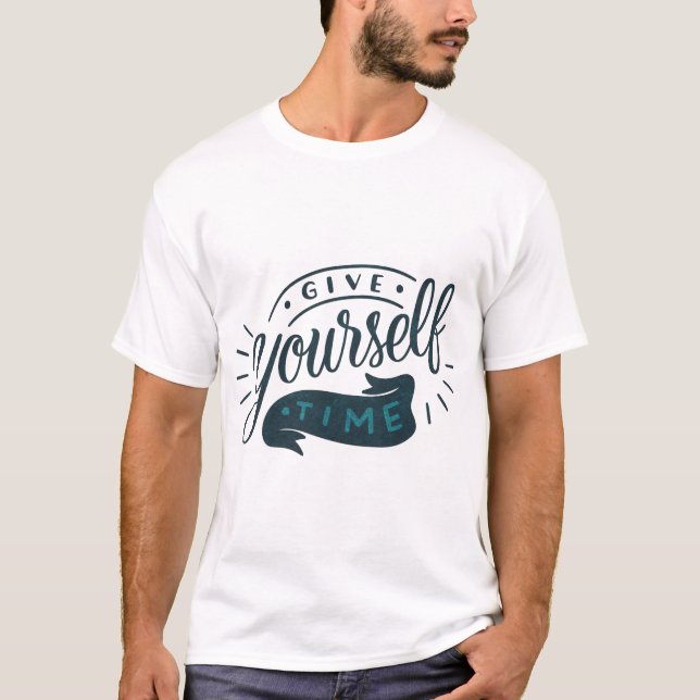 GEBEN SIE SICH DIE ZEIT T-Shirt (Vorderseite)