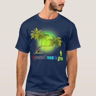 geben Sie sich Platz zum Wachsen, Teetäppchen, T-Shirt