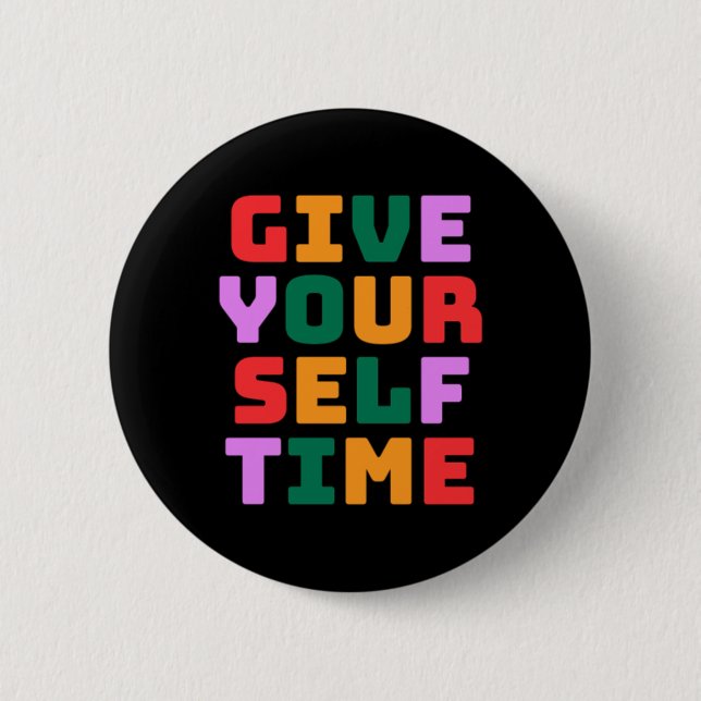 Geben Sie sich Zeit Sticker Button (Vorderseite)