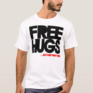 GEBEN SIE UMARMUNGEN FREI T-Shirt