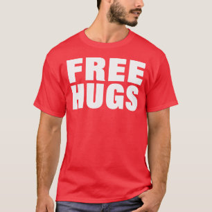 Geben Sie Umarmungen frei -- T - Shirt