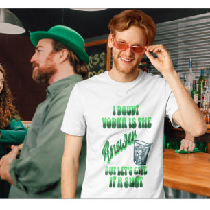Geben wir Vodka einen Shot Funny St. Patrick's Day T-Shirt