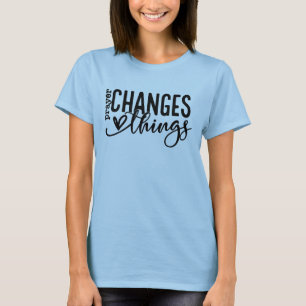 Gebet ändert Dinge T-Shirt