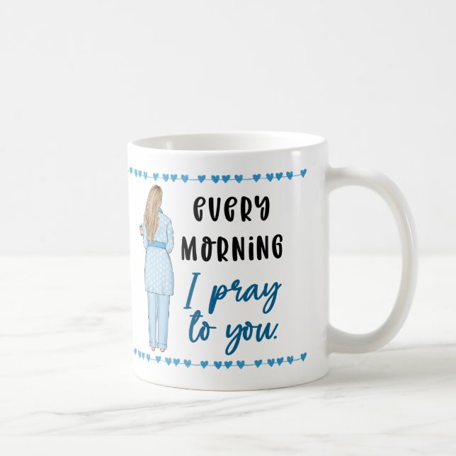 Gebet Psalm 88:13 "Jeden Morgen bete ich zu dir" Kaffeetasse (Rechts)