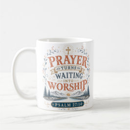 Gebet verwandelt Warten in Anbetung Christliches Z Kaffeetasse