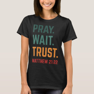 Gebet Warte Vertrauen Bibel Verse Skripte Retro Ch T-Shirt
