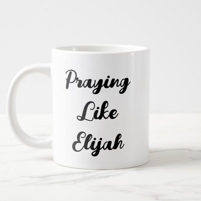 Gebet wie Elijah James 5:17-18 Bibelpreis Jumbo-Tasse (Links)