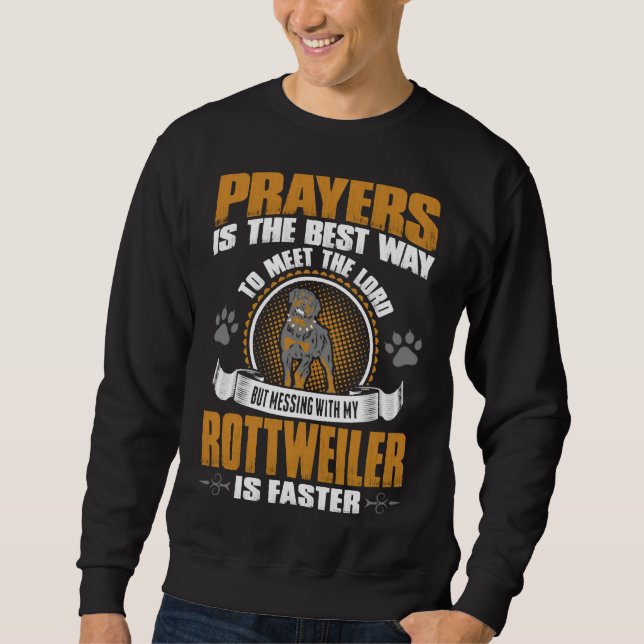Gebete Bester Weg trifft Lord Messing Rottweiler F Sweatshirt (Vorderseite)