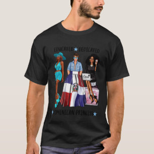 Gebildete engagierte dominikanische Prinzessin Sch T-Shirt