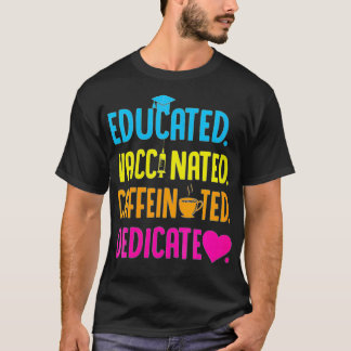 Gebildete geimpfte, koffeinierte Frauen, gewidmet  T-Shirt