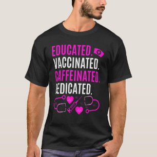Gebildete geimpfte, koffeinierte Krankenschwester  T-Shirt