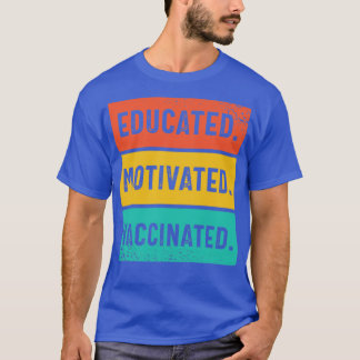 Gebildete motivierte Impfung2 T-Shirt