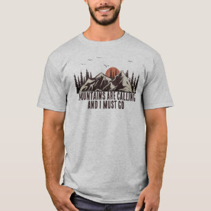 Gebirge fordern, dass ich Camping wandern muss T-Shirt