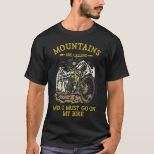Gebirge rufen an, und ich muss auf meinem Fahrradc T-Shirt