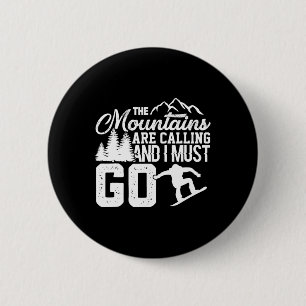 Gebirge rufen, und ich muss zu weißem Snowboarden Button