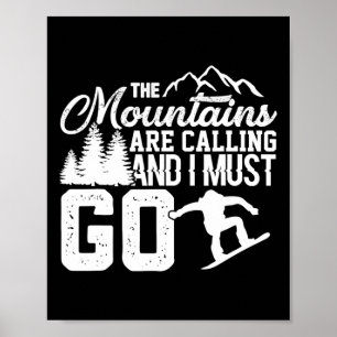 Gebirge rufen, und ich muss zu weißem Snowboarden Poster