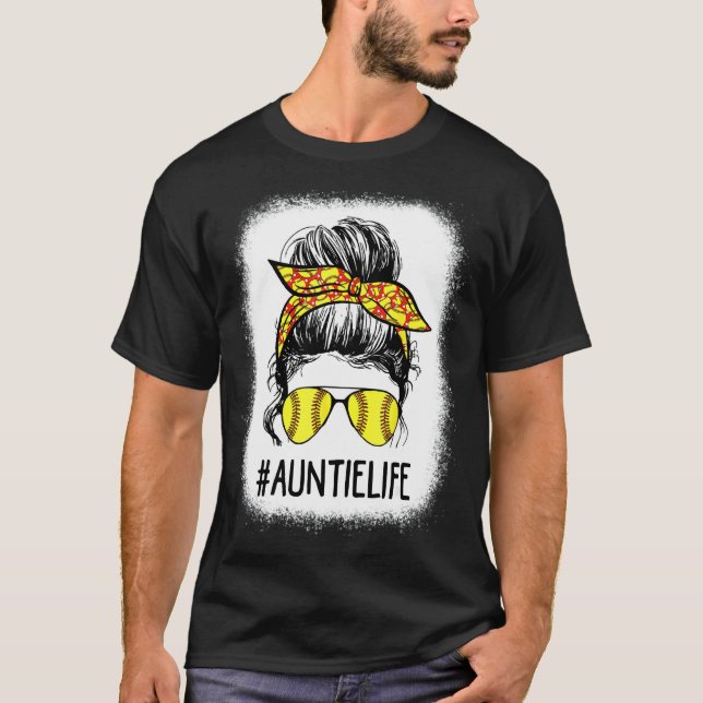 geblasene Softball Auntie Life Messy Bun Mother's  T-Shirt (Vorderseite)
