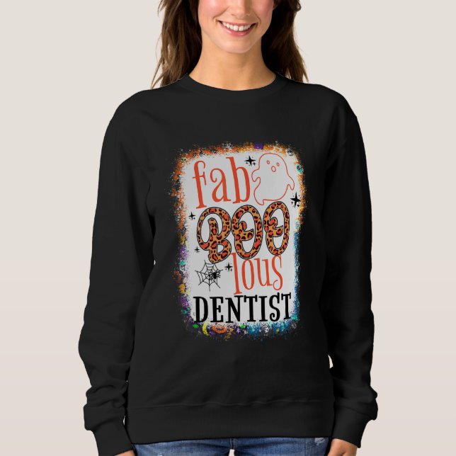 gebleicht Faboolous Dentist Zahnspad Halloween Sweatshirt (Vorderseite)