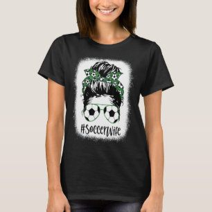 gebleicht Fußball Ehefrau Leben Messy Hair Bun Mot T-Shirt