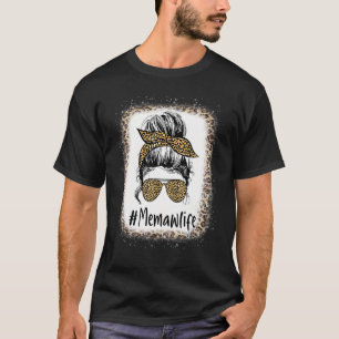 Gebleicht Memaw Life Messy Hair Bun Leopard Mutter T-Shirt