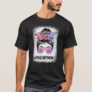 gebleicht Pageant Mama Messy Bun Hair Happy Mother T-Shirt