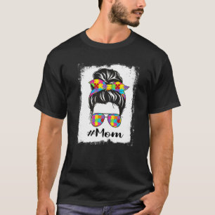 Gebleichte Autism Mom unordentlicher Bun Autism Aw T-Shirt