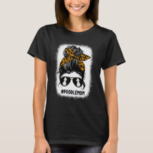 Gebleichtes Poodle-Mutter-Unordentlicher Dutt Haar T-Shirt