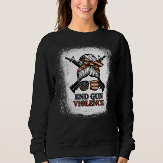 geblendete Messy Bun Girl Us Flag End Gun Gewalt Sweatshirt