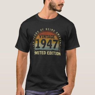 Geboren 1947 Limited Edition 75 Jahre alt Vintag 7 T-Shirt