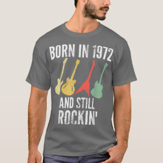 Geboren 1972 und Still Rockin 50. Geburtstagsgitar T-Shirt