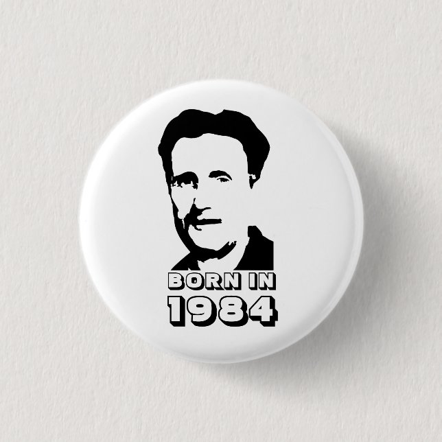 Geboren 1984 (George Orwell) Button (Vorderseite)