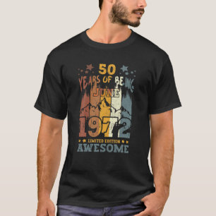 Geboren 50. Geburtstag Juni 1972 50 Jahre Ehrfurch T-Shirt