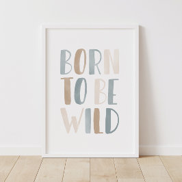 Geboren als Wildblau-neutrale Jungs-Zimmerdekor Poster