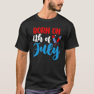 Geboren am 4. Amerikanische Unabhängigkeitstag Jul T-Shirt