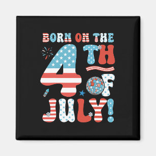Geboren am Amerikanische Unabhängigkeitstag 4. Jul Magnet