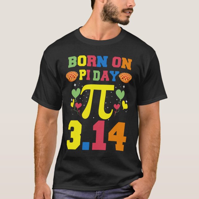 Geboren am Pi Tag T-Shirt (Vorderseite)