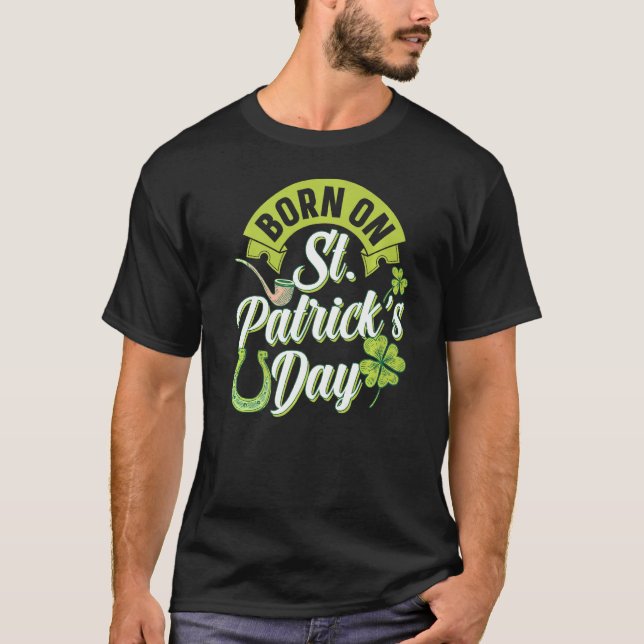 Geboren am St Patrick's Day St Patricks Day Geburt T-Shirt (Vorderseite)