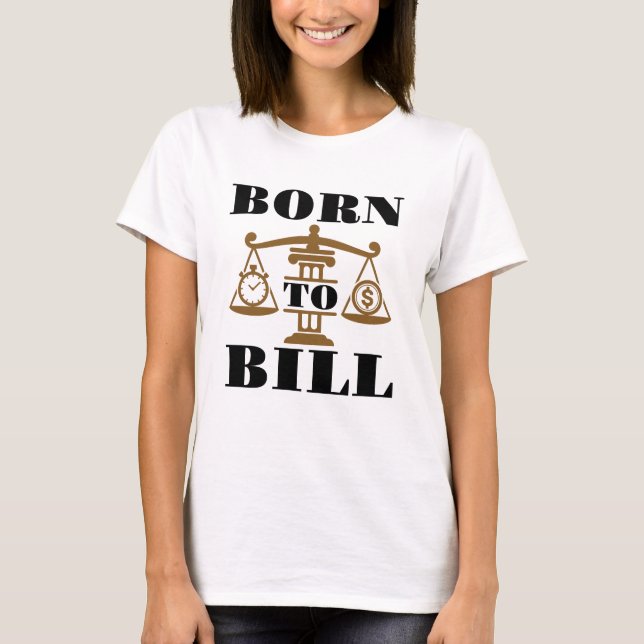 Geboren an Bill Anwalt T-Shirt (Vorderseite)