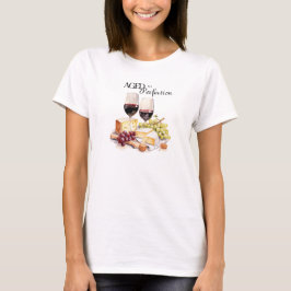 Geboren an Perfection Wein und Käse T-Shirt