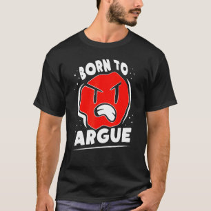Geboren, Anwälte mit der Argumentation sarkastisch T-Shirt