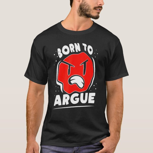 Geboren, Anwälte mit der Argumentation sarkastisch T-Shirt (Vorderseite)