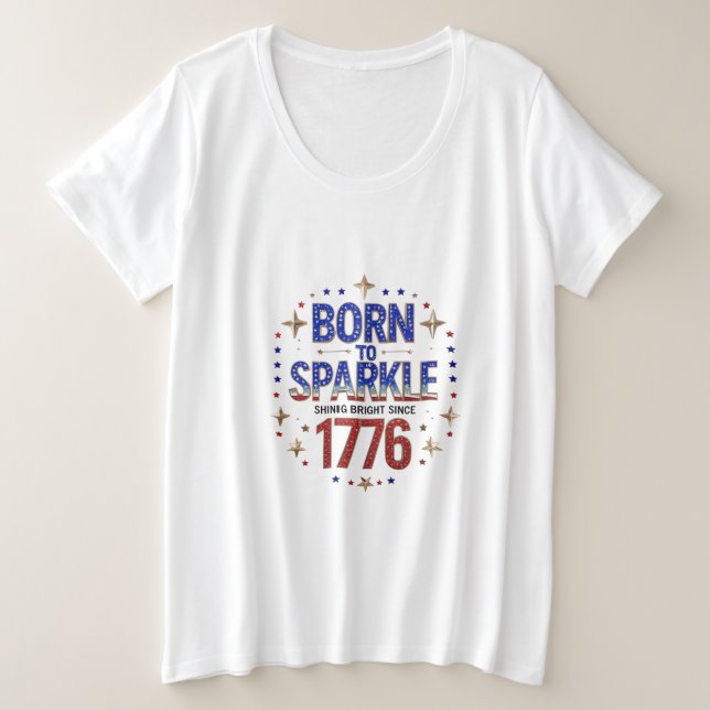 Geboren auf Sparkle 1776 Plus Größe T - Shirt für  (Design vorne)