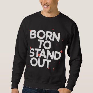 Geboren ausstehen sweatshirt